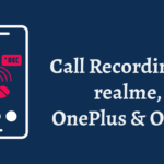 How to Seamlessly Record Calls Without Announcement on Realme, OnePlus, and OPPO Smartphones 4 Snapdragon 8 Gen 4
