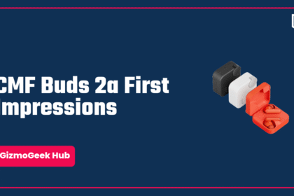 CMF Buds 2a First Impressions: Impressive Experience? 6 cmf buds 2a