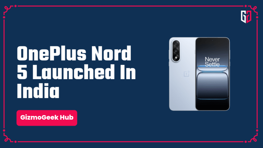 OnePlus Nord 5 Launched in India: Complete Overview! 1 oneplus nord 5