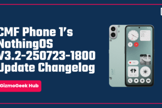 CMF Phone 1’s Nothing OS V3.2-250723-1800 Update Changelog 10 CMF Phone 1