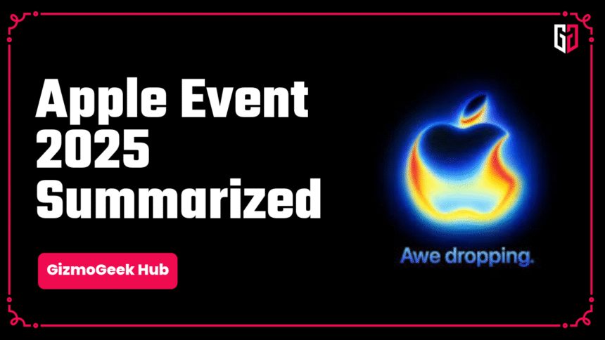 Apple Event 2025 Summarized: Exciting Details! 1 apple event 2025