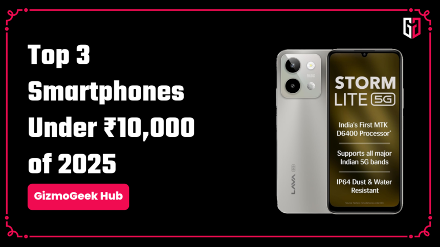 Top 3 Smartphones Under 10000