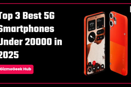 Top 3 Best 5G Smartphones Under 20000 in 2025
