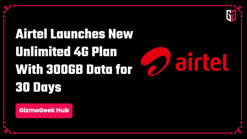 Airtel Unlimited 4G