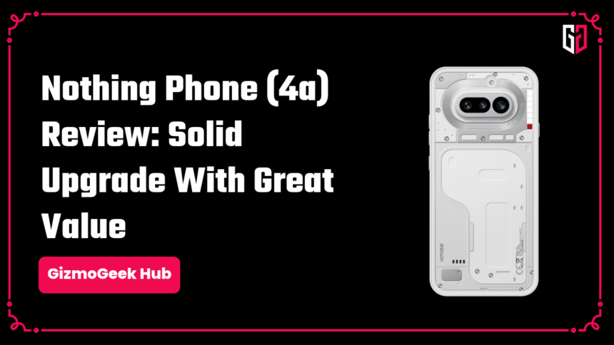 Nothing Phone 4a Review